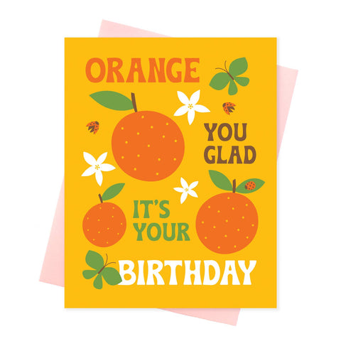 "Orange You Glad it's Your Birthday" Card