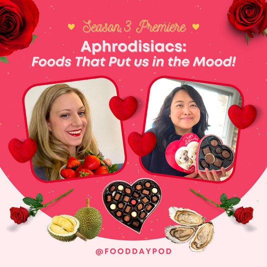 Episode 25: Aphrodisiacs: Foods That Put us in The Mood!!