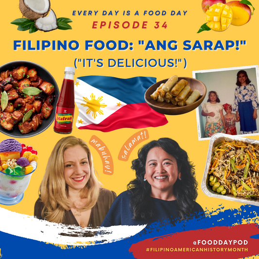 Episode 34: Filipino Food: "Ang Sarap!" ("It's Delicious!")