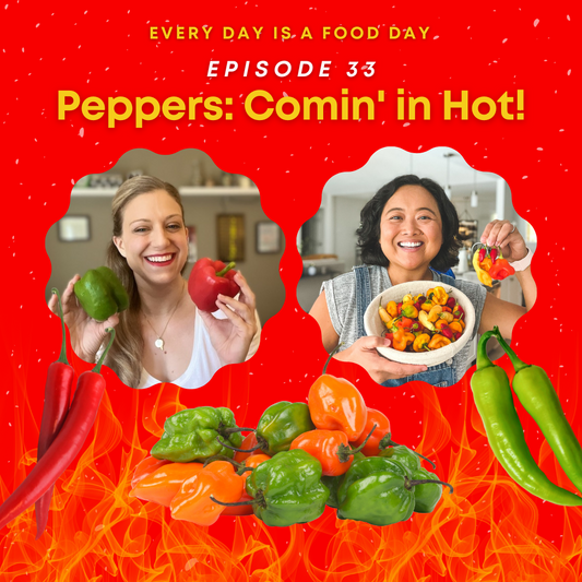 Episode 33: Peppers: Comin' in Hot!