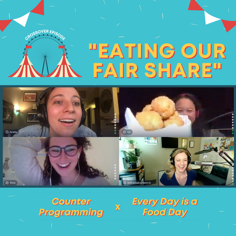 Episode 13: Eating Our Fair Share: County Fair Foods with Counter Programming